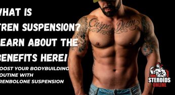 What is Tren? – Trenbolone Suspension Overview