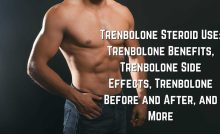 Trenbolone Steroid Use_ Trenbolone Benefits, Trenbolone Side Effects, Trenbolone Before and After, and More